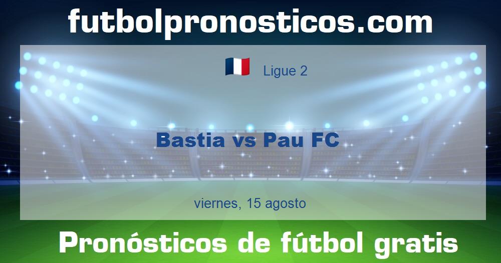 Bastia vs Pau FC