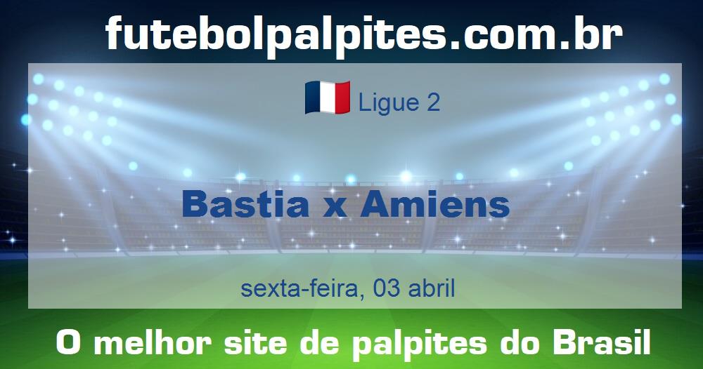 Bastia x Amiens