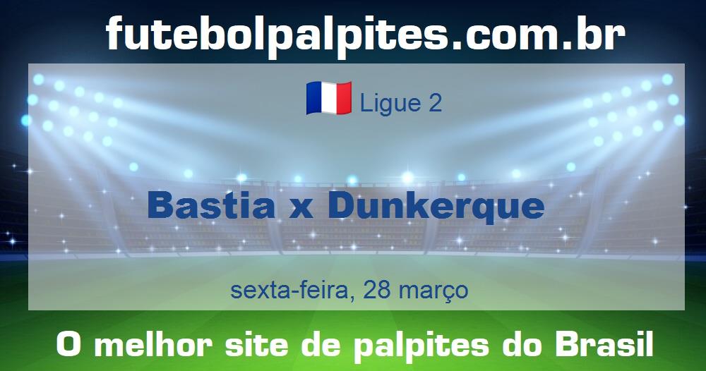 Bastia x Dunkerque