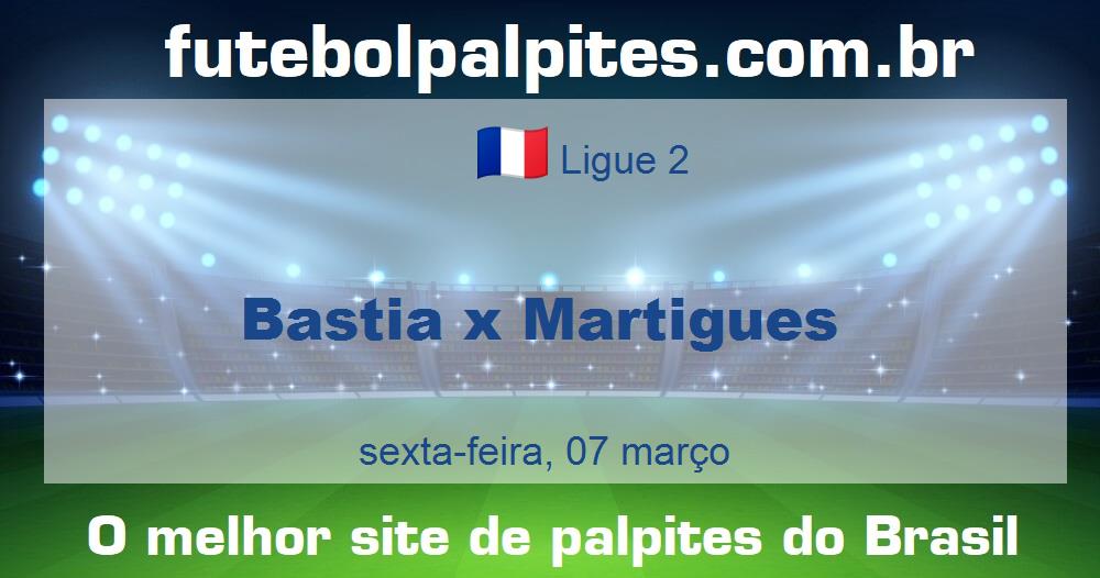 Bastia x Martigues Bastia x Martigues