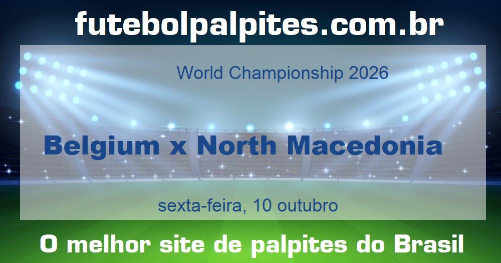 Belgium x North Macedonia