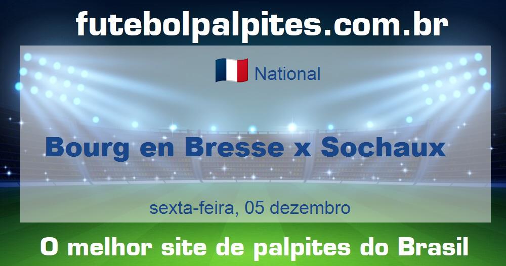 Bourg en Bresse x Sochaux Bourg en Bresse x Sochaux