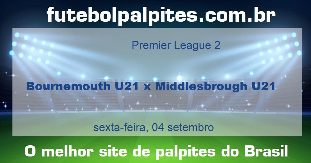 Bournemouth U21 x Middlesbrough U21 Bournemouth U21 x Middlesbrough U21