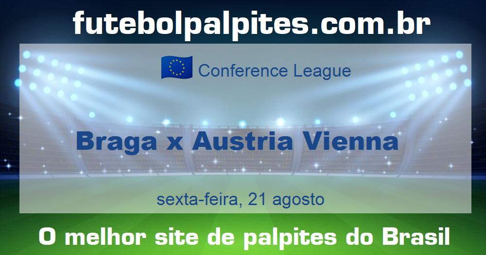 Braga x Austria Vienna Braga x Austria Vienna
