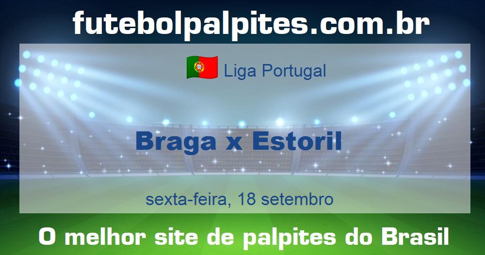 Braga x Estoril Braga x Estoril