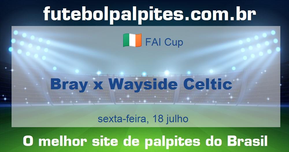 Bray x Wayside Celtic Bray x Wayside Celtic