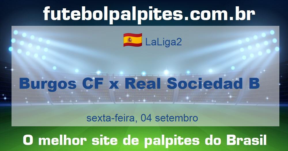Burgos CF x Real Sociedad B Burgos CF x Real Sociedad B