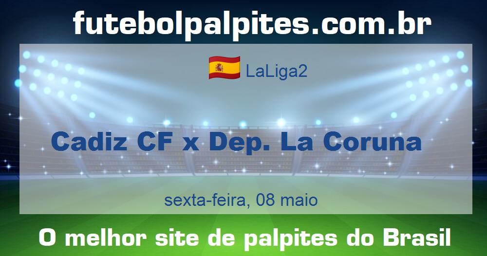 Cadiz CF x Dep. La Coruna