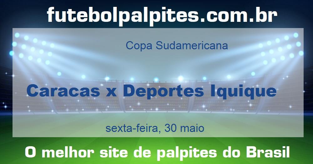 Caracas x Deportes Iquique Caracas x Deportes Iquique
