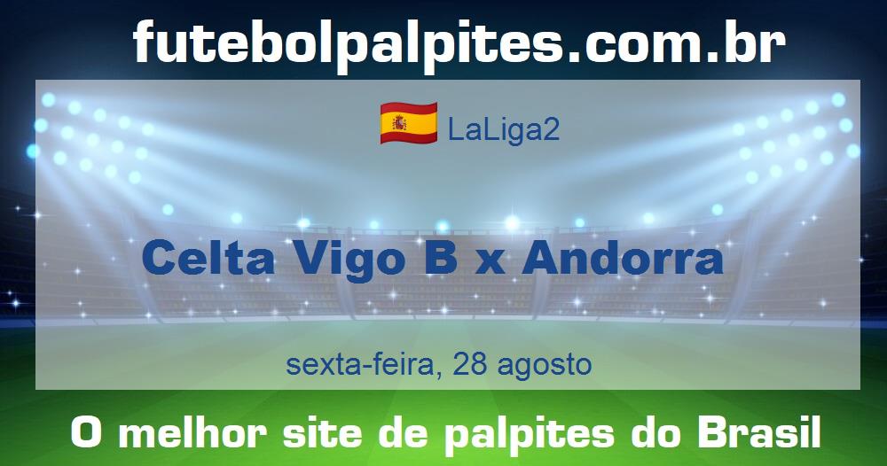 Celta Vigo B x Andorra Celta Vigo B x Andorra