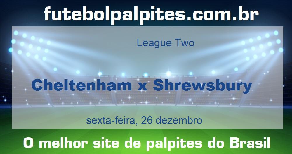 Cheltenham x Shrewsbury