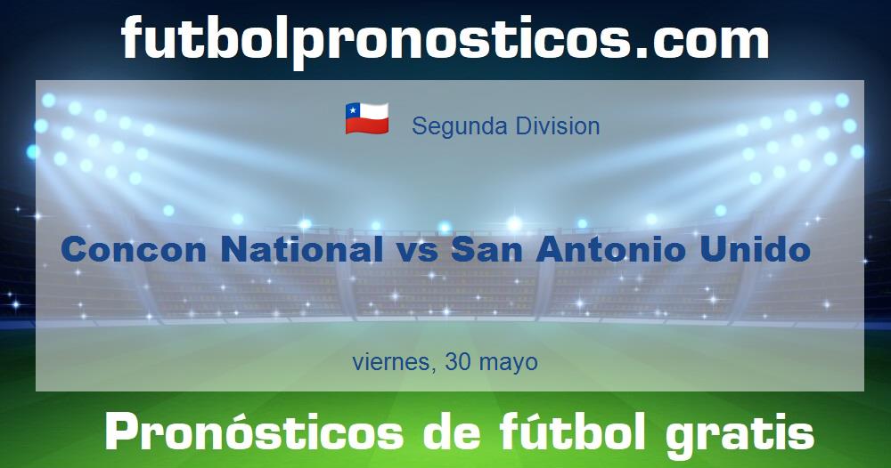 Concon National vs San Antonio Unido Concon National vs San Antonio Unido