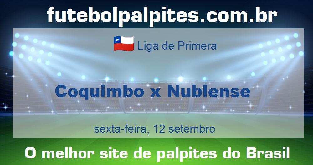 Coquimbo x Nublense Coquimbo x Nublense