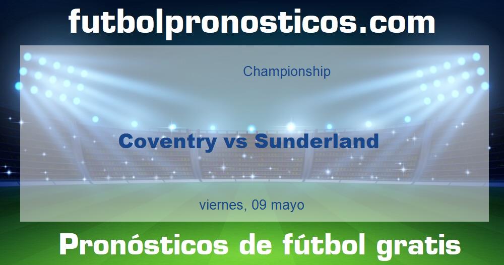 Coventry vs Sunderland Coventry vs Sunderland