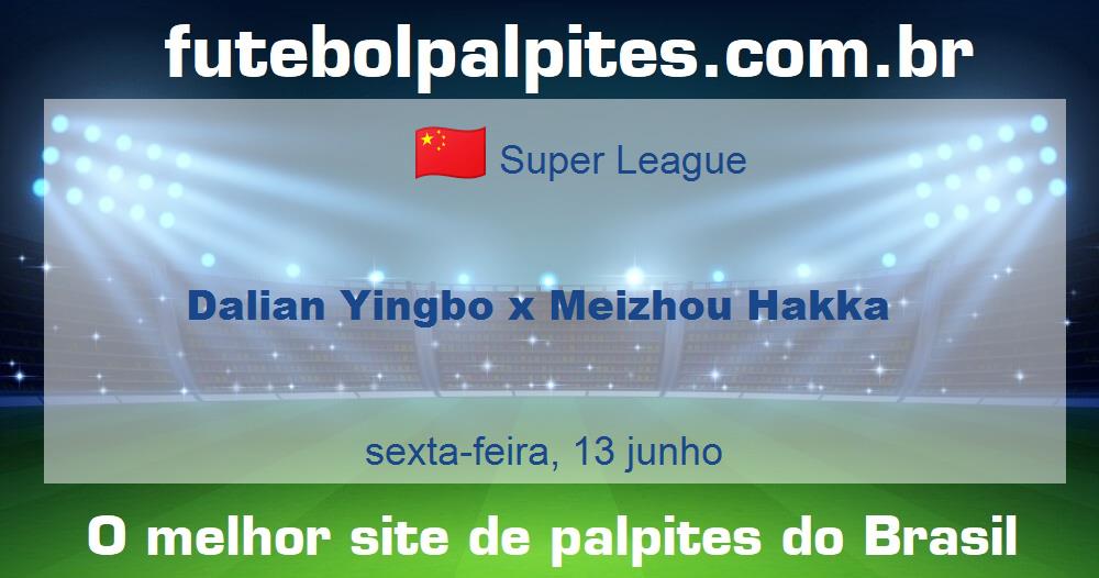 Dalian Yingbo x Meizhou Hakka Dalian Yingbo x Meizhou Hakka