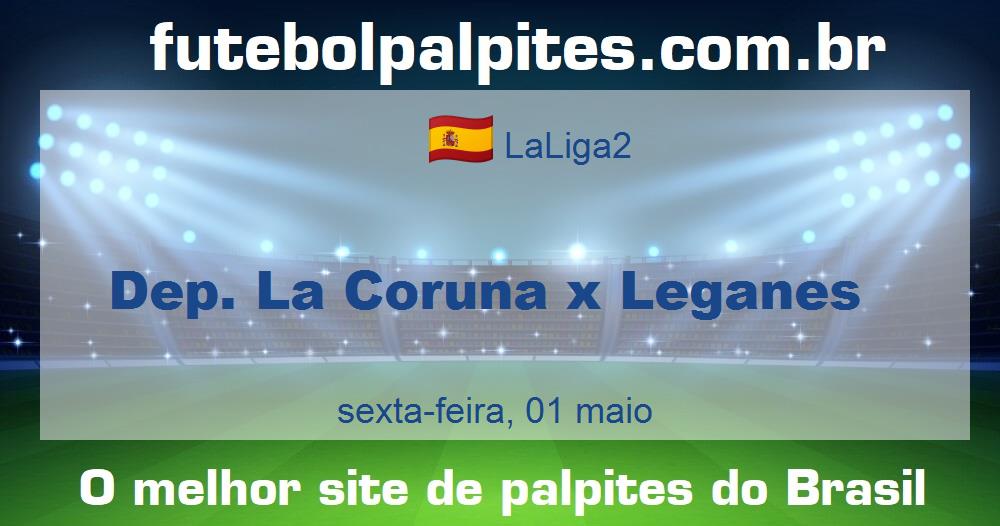 Dep. La Coruna x Leganes