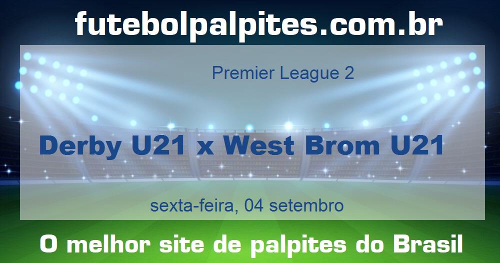 Derby U21 x West Brom U21 Derby U21 x West Brom U21