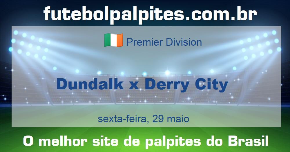 Dundalk x Derry City Dundalk x Derry City