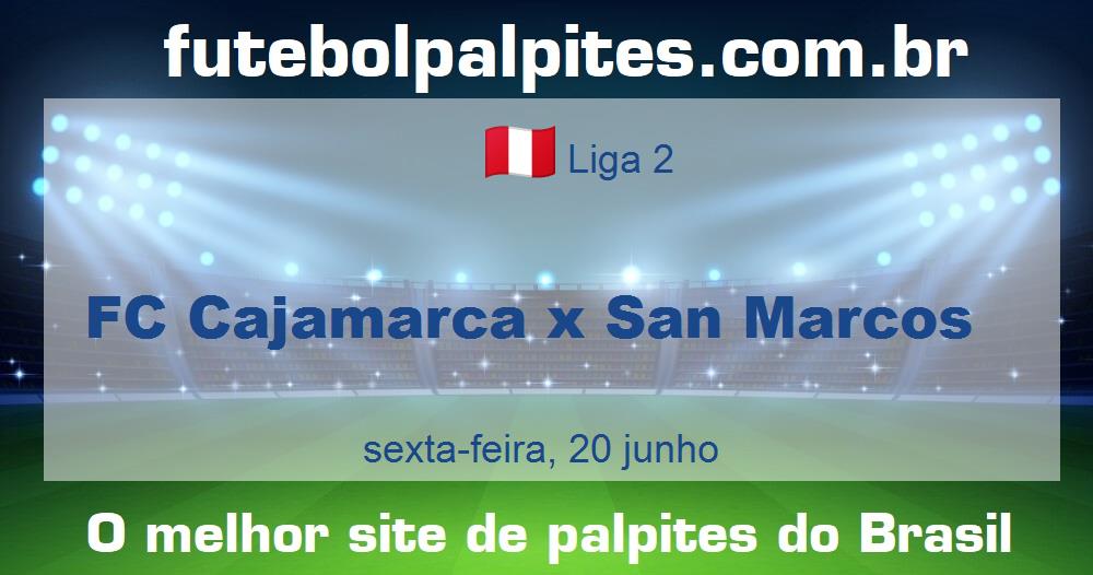 FC Cajamarca x San Marcos FC Cajamarca x San Marcos