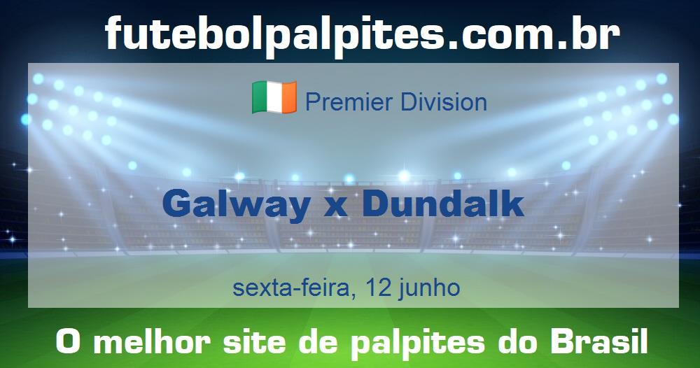 Galway x Dundalk Galway x Dundalk