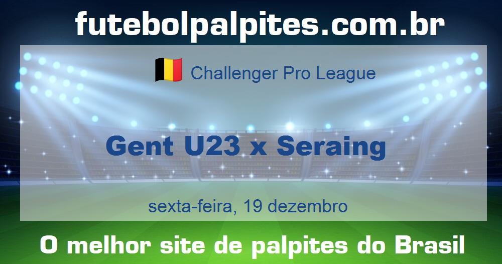 Gent U23 x Seraing Gent U23 x Seraing