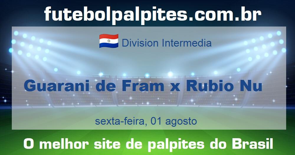 Guarani de Fram x Rubio Nu Guarani de Fram x Rubio Nu