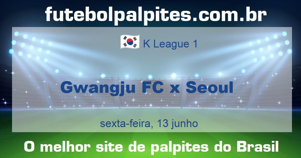 Gwangju FC x Seoul Gwangju FC x Seoul