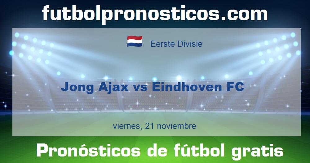 Jong Ajax vs Eindhoven FC
