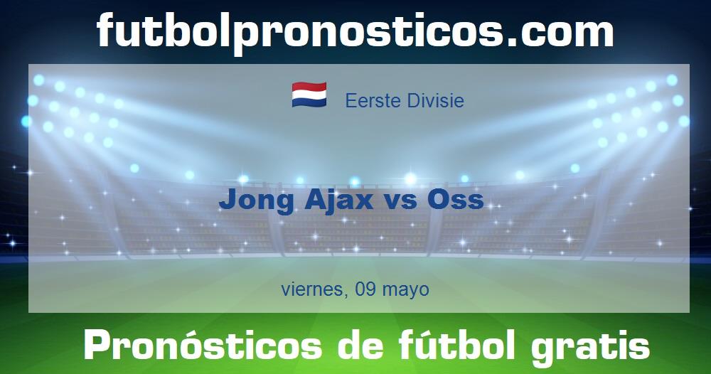Jong Ajax vs Oss Jong Ajax vs Oss