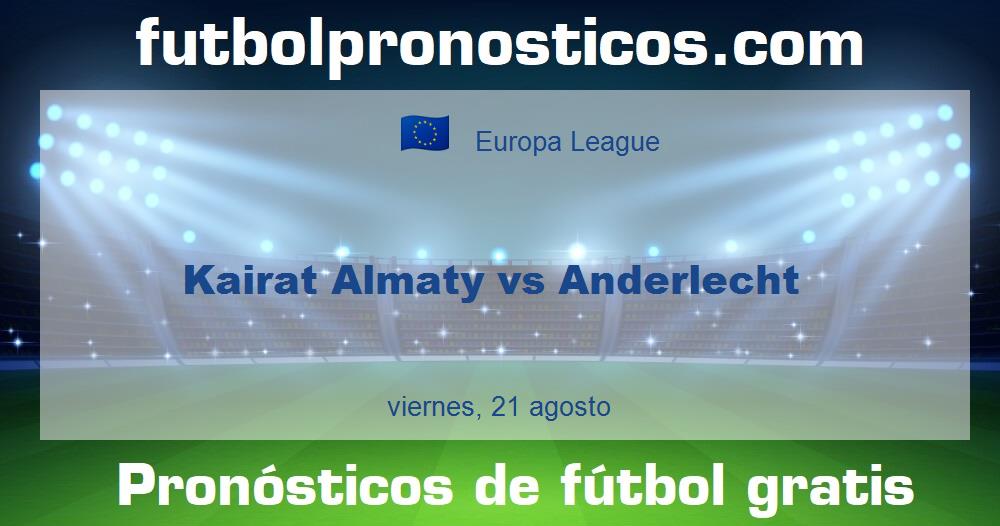 Kairat Almaty vs Anderlecht Kairat Almaty vs Anderlecht