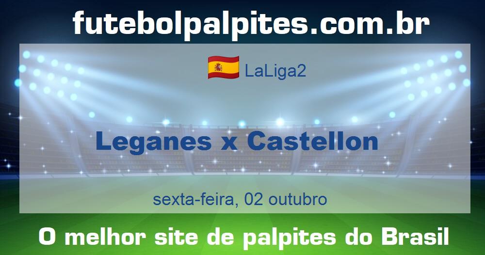 Leganes x Castellon Leganes x Castellon