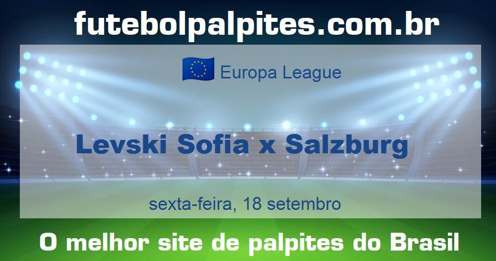 Levski Sofia x Salzburg Levski Sofia x Salzburg