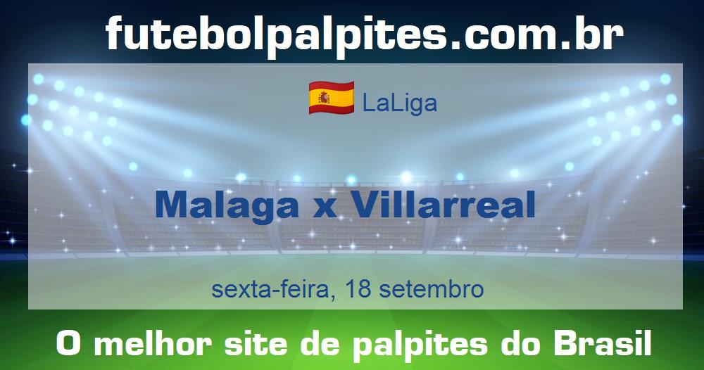 Malaga x Villarreal Malaga x Villarreal