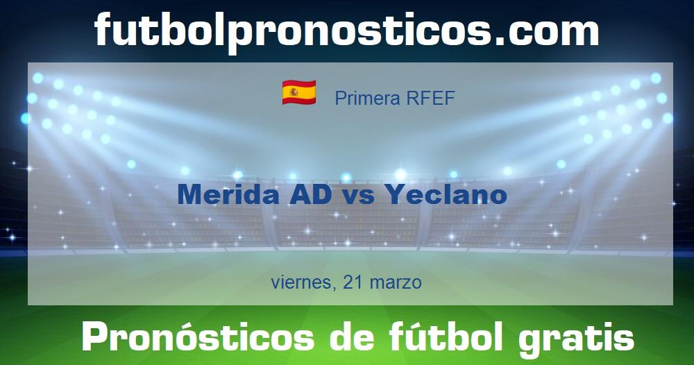 Merida AD vs Yeclano