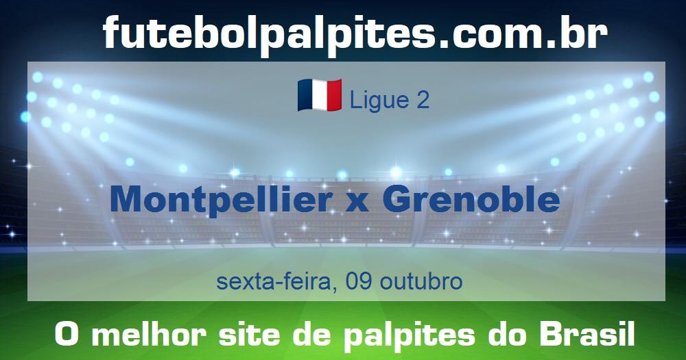 Montpellier x Grenoble Montpellier x Grenoble