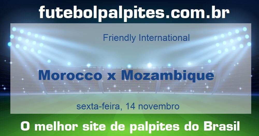 Morocco x Mozambique Morocco x Mozambique