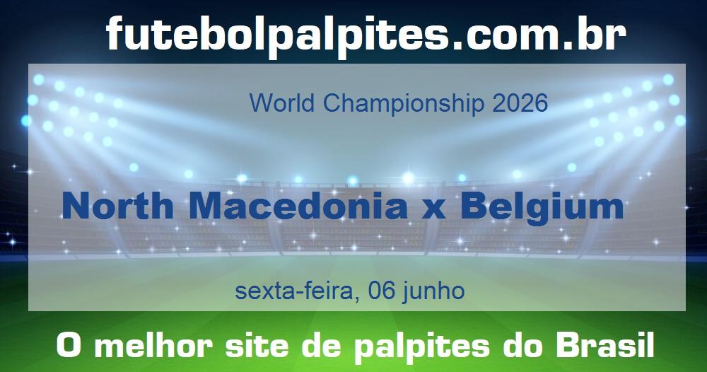 North Macedonia x Belgium