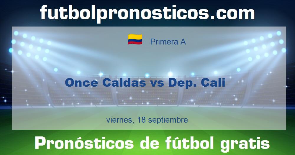 Once Caldas vs Dep. Cali Once Caldas vs Dep. Cali