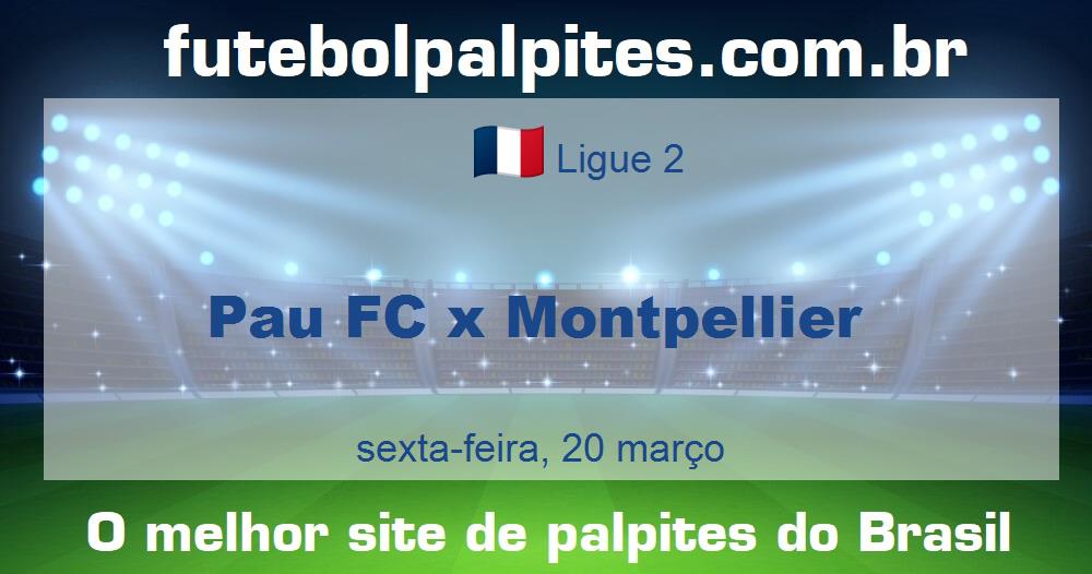 Pau FC x Montpellier