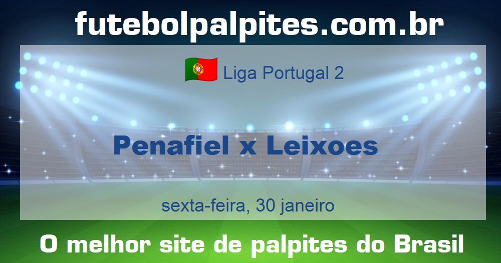Penafiel x Leixoes