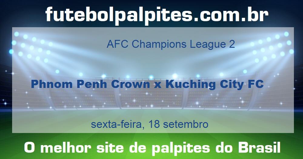 Phnom Penh Crown x Kuching City FC