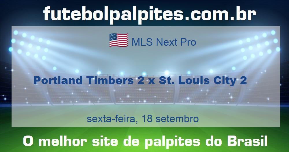 Portland Timbers 2 x St. Louis City 2 Portland Timbers 2 x St. Louis City 2