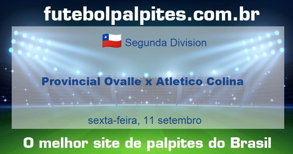 Provincial Ovalle x Atletico Colina Provincial Ovalle x Atletico Colina
