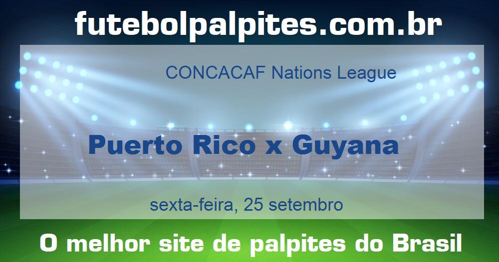 Puerto Rico x Guyana Puerto Rico x Guyana
