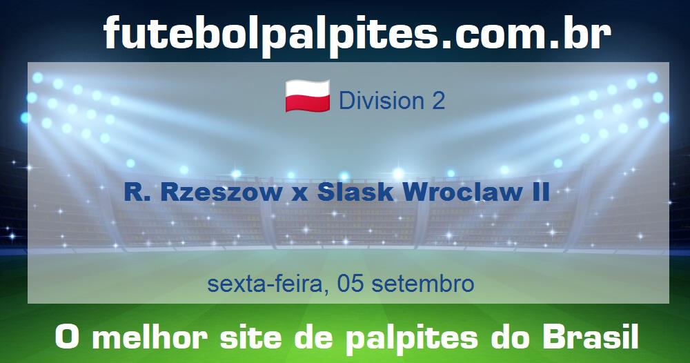 R. Rzeszow x Slask Wroclaw II R. Rzeszow x Slask Wroclaw II