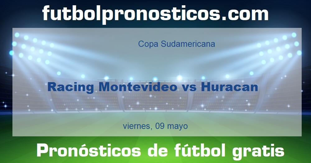 Racing Montevideo vs Huracan Racing Montevideo vs Huracan