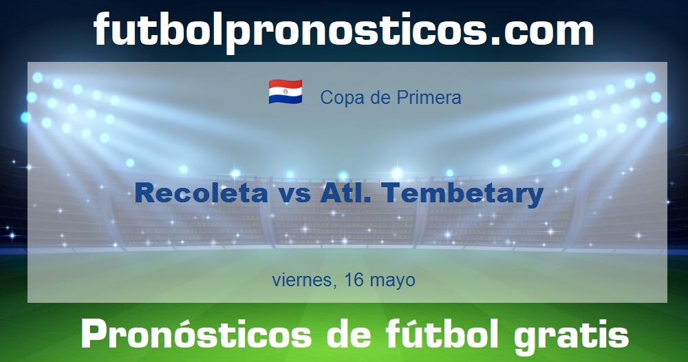 Recoleta vs Atl. Tembetary Recoleta vs Atl. Tembetary