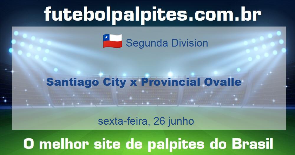 Santiago City x Provincial Ovalle