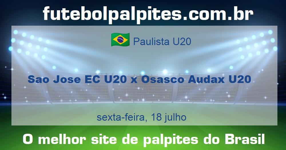 Sao Jose EC U20 x Osasco Audax U20 Sao Jose EC U20 x Osasco Audax U20