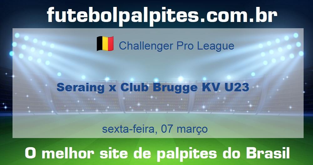 Seraing x Club Brugge KV U23